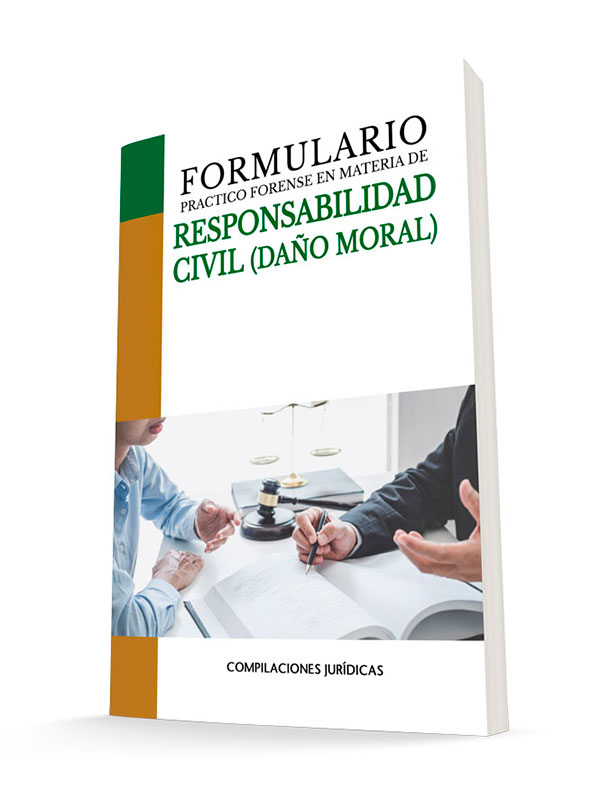 FORMULARIO PRACTICO FORENSE EN MATERIA DE RESPONSABILIDAD CIVIL (DAÑO MORAL)