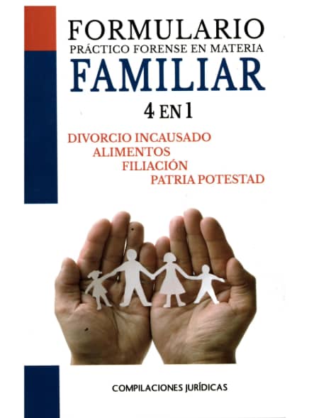 FORMULARIO PRACTICO FORENSE EN MATERIA DE FAMILIAR 4 EN 1