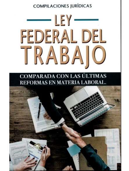 LEY FEDERAL DEL TRABAJO (COMPARADA)
