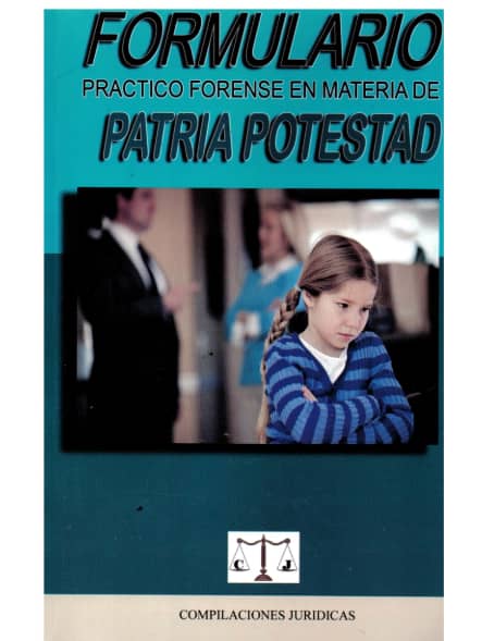 FORMULARIO PRACTICO FORENSE EN MATERIA DE PATRIA POTESTAD